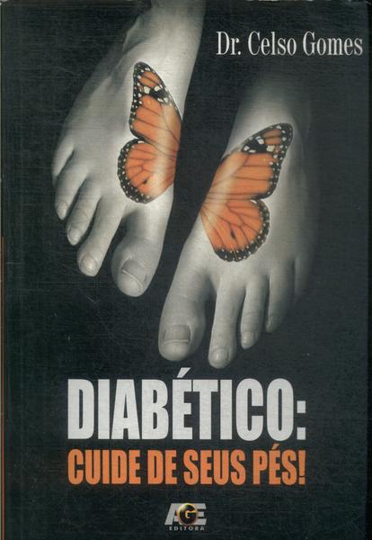 Diabético: Cuide De Seus Pés!