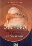 O Futuro Não É O Que Se Teme. O Futuro É O Que Se Ousa