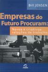 Empresas Do Futuro Procuram: Novas E Criativas Relações De Trabalho