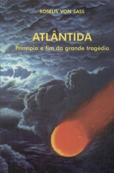 Atlântida: Princípio E Fim Da Grande Tragédia