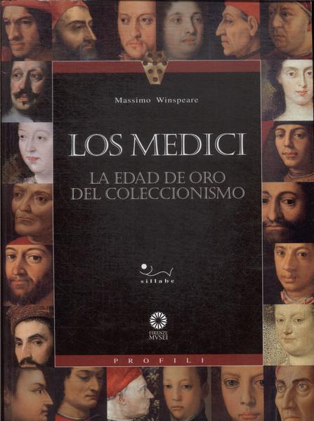Los Medici: La Edad De Oro Del Coleccionismo