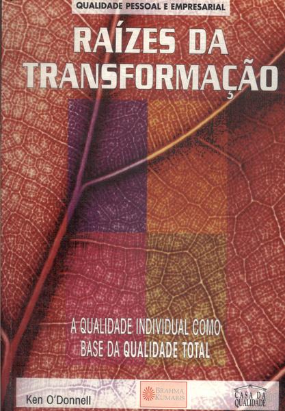 Raízes Da Transformação