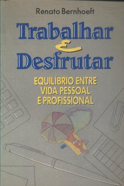 Trabalhar E Desfrutar