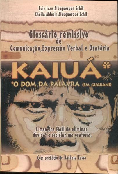 Kaiuá: O Dom Da Palavra (em Guarani)