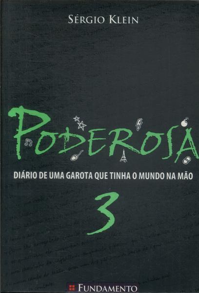 Poderosa: Diário De Uma Garota Que Tinha O Mundo Na Mão Vol 3