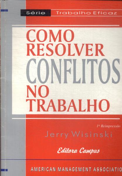 Como Resolver Conflitos No Trabalho