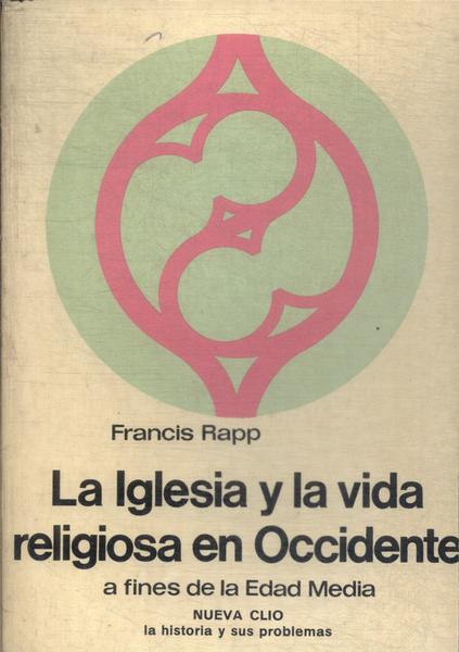 La Iglesia Y La Vida Religiosa En Occidente