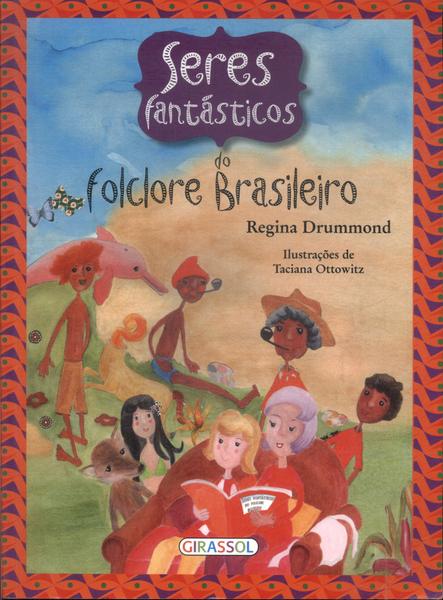 Seres Fantásticos Do Folclore Brasileiro