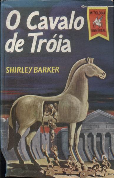 O Cavalo De Tróia