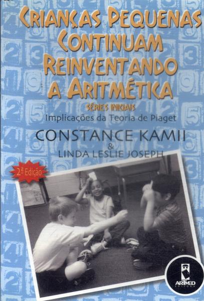 Crianças Pequenas Continuam Reinventando A Aritmética