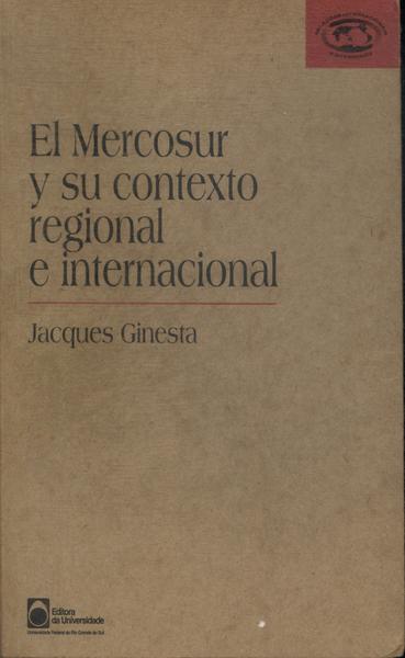 El Mercosur Y Su Contexto Regional E Internacional