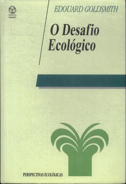 O Desafio Ecológico