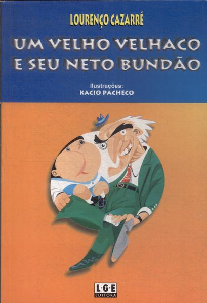 Um Velho Velhaco E Seu Neto Bundão