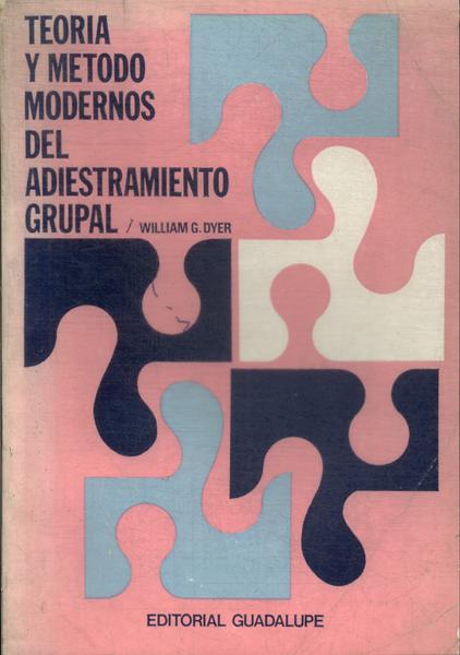 Teoria Y Metodo Modernos Del Adiestramiento Grupal