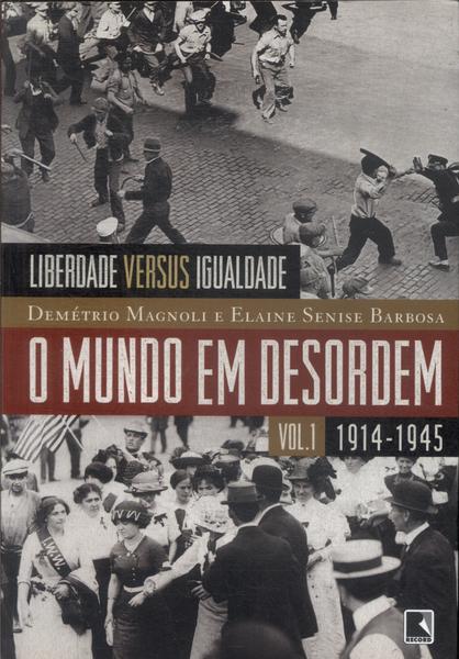 Liberdade Versus Igualdade: O Mundo Em Desordem