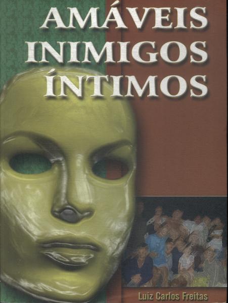 Amáveis Inimigos Íntimos