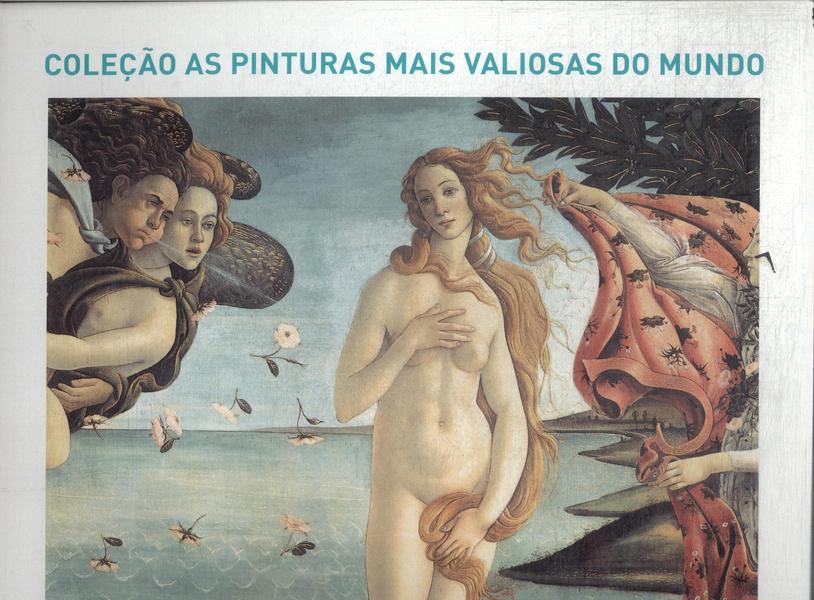 As Pinturas Mais Valiosas Do Mundo: Botticelli (inclui 3 Telas)