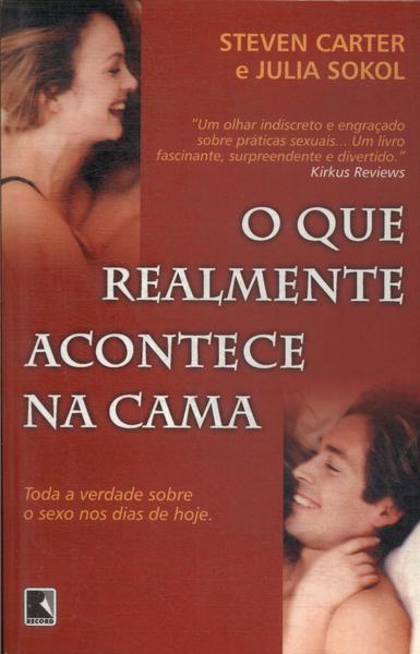 O Que Realmente Acontece Na Cama