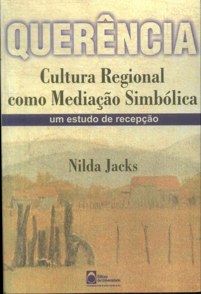 Querência: Cultura Regional Como Mediação Simbólica