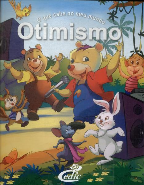 O Que Cabe No Meu Mundo: Otimismo