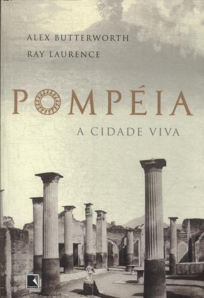 Pompéia: A Cidade Viva