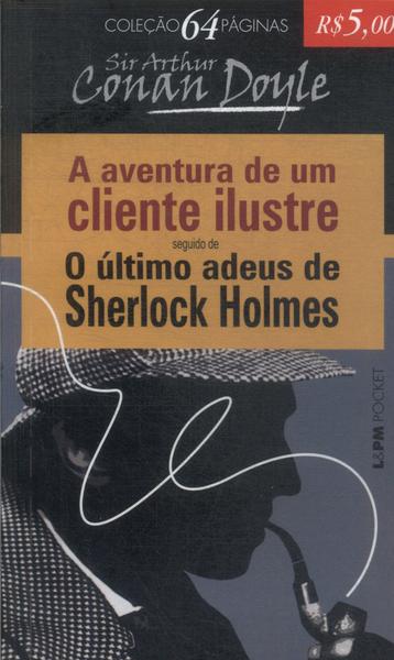 A Aventura De Um Cliente Ilustre - O Último Adeus De Sherlock Holmes