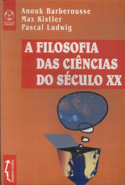 A Filosofia Das Ciências Do Século Xx