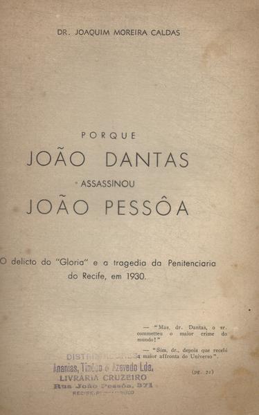 Porque João Dantas Assassinou João Pessôa