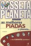 As Melhores Piadas Do Planeta... E Da Casseta Também!