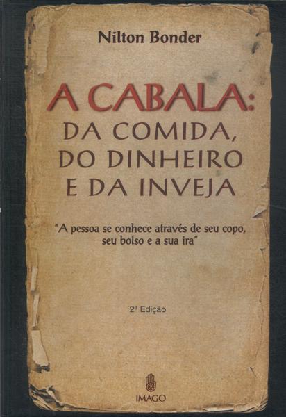 A Cabala: Da Comida, Do Dinheiro E Da Inveja