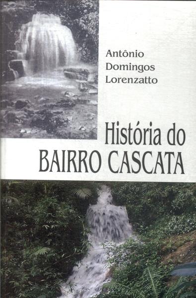 História Do Bairro Cascata