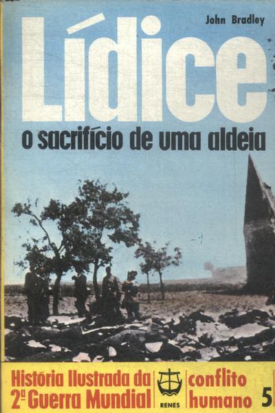 Lídice: No Sacrifício De Uma Aldeia