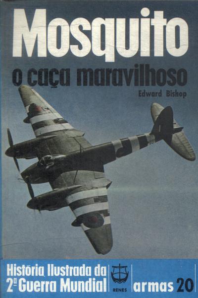 Mosquito: O Caça Maravilhoso