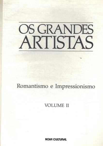 Os Grandes Artistas: Romantismo E Impressionismo Vol 2