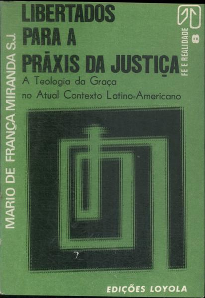 Libertados Para A Práxis Da Justiça