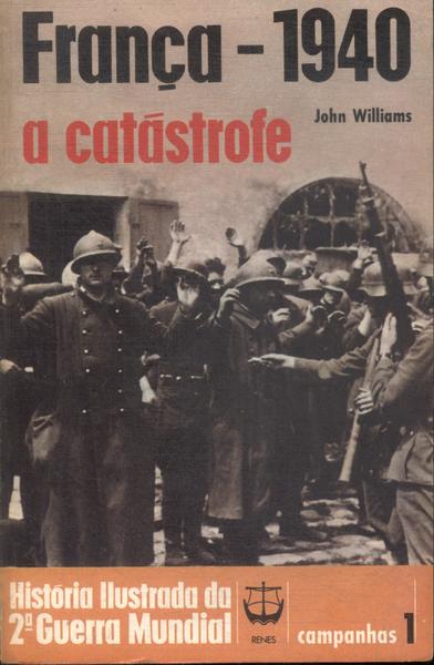França 1940: A Catástrofe