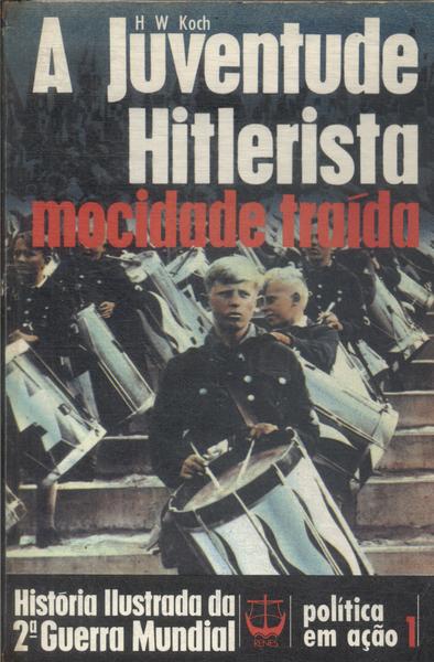 A Juventude Hitlerista: Mocidade Traída