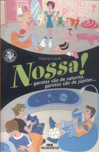 Nossa! Garotas São De Saturno, Garotos São De Júpiter...