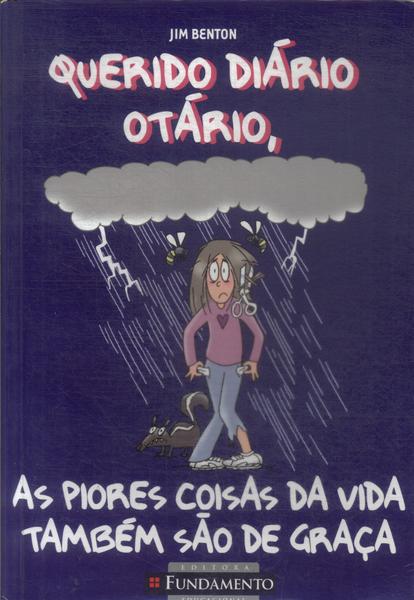 Querido Diário Otário, As Piores Coisas Da Vida Também São De Graça