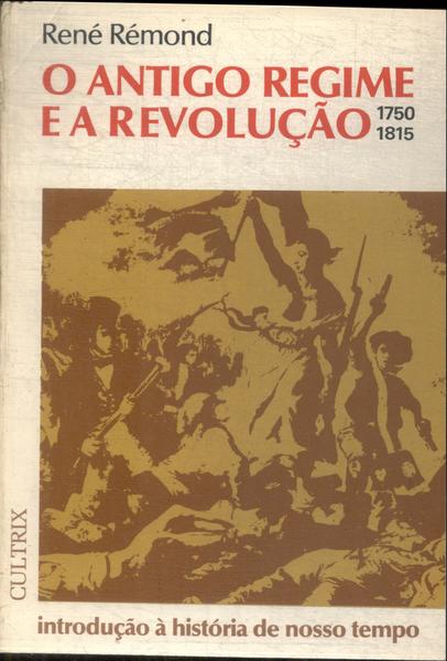 O Antigo Regime E A Revolução