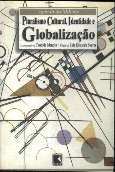Pluralismo Cultural, Identidade E Globalização