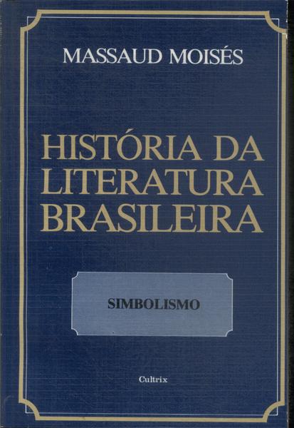 História Da Literatura Brasileira: Simbolismo