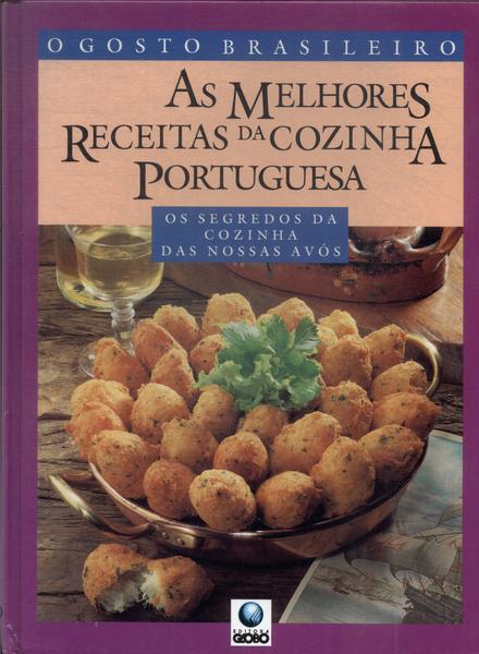 O Gosto Brasileiro: As Melhores Receitas Da Cozinha Portuguesa