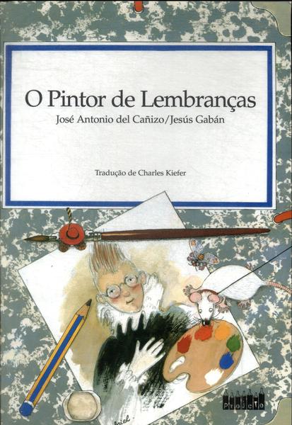 O Pintor De Lembranças