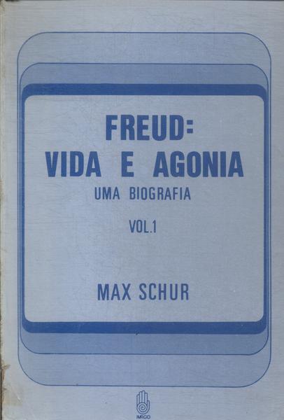 Freud: Vida E Agonia