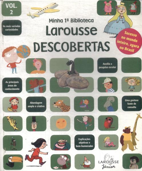 Minha 1ª Biblioteca Larousse: Descobertas