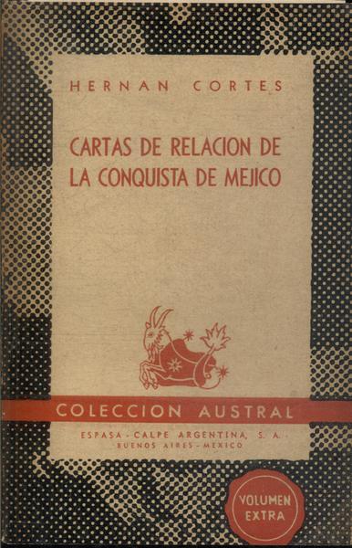 Cartas De Relacion De La Conquista De Mejico