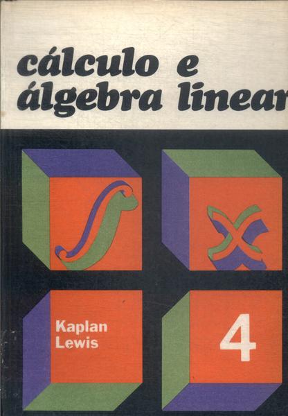 Cálculo E Álgebra Linear Vol 4 (1973)