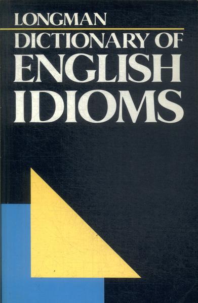Longman Dictionary Of English Idioms (1990)
