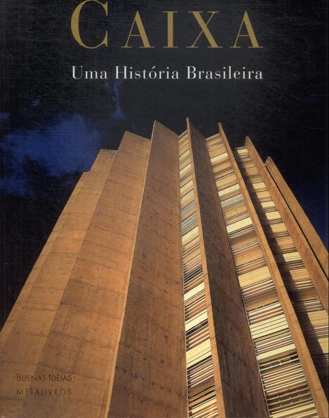 Caixa: Uma História Brasileira